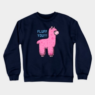 Fluff You! Crewneck Sweatshirt